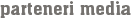 parteneri media